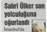 ÜLKER'İN KURUCUSU SABRİ ÜLKER ÖLDÜ