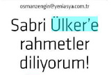 ÜLKER'İN KURUCUSU SABRİ ÜLKER ÖLDÜ